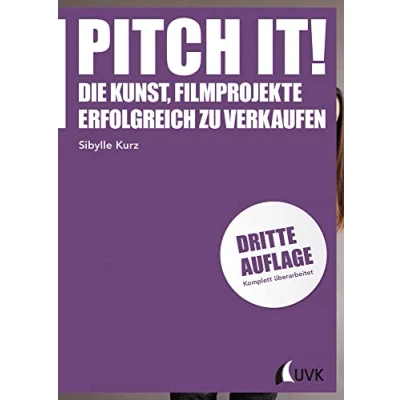 Abbildung von Pitch it!: Die Kunst, Filmprojekte erfolgreich zu verkaufen (Praxis Film)
