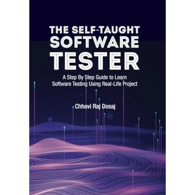 Abbildung von The Self Taught Software Tester A Step By Guide to Learn Testing Using Real Life Project
