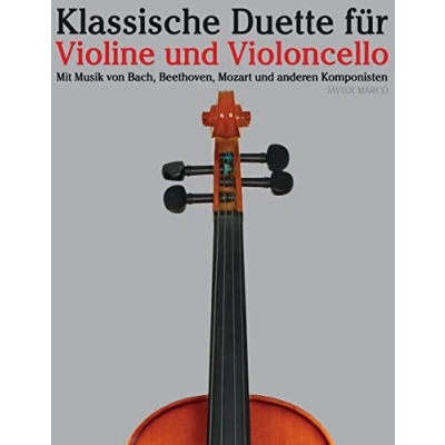 Abbildung von Klassische Duette für Violine und Violoncello: Anfänger. Mit Musik von Bach, Beethoven, Mozart anderen Komponisten
