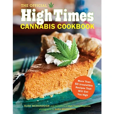Abbildung von The Official High Times Cannabis Cookbook: More Than 50 Irresistible Recipes That Will Get You
