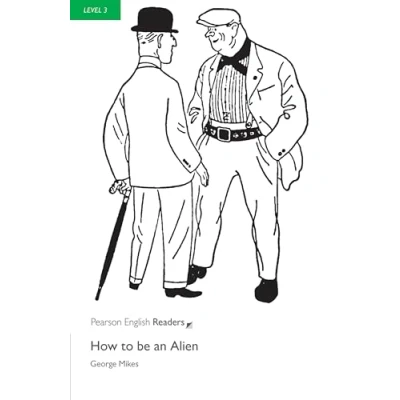 Abbildung von How to be an Alien: Text in English. Niveau A2 (Pearson English Graded Readers)