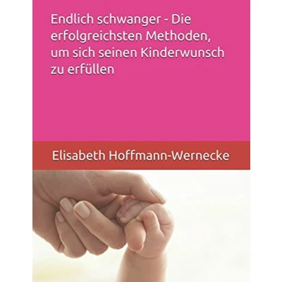 Abbildung von Endlich schwanger Die erfolgreichsten Methoden, um sich seinen Kinderwunsch zu erfüllen
