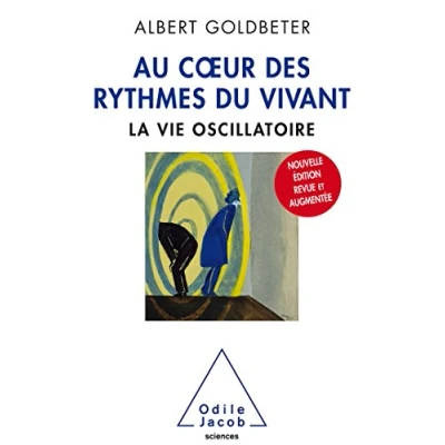 Abbildung von Au Coeur des rythmes du vivant: La Vie oscillatoire