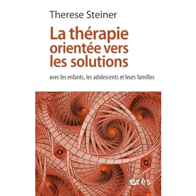 Abbildung von La thérapie orientée vers LES solutions: AVEC ENFANTS ADOLESCENTS ET LEURS FAMILLES