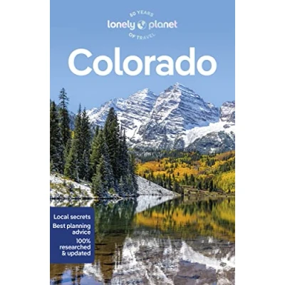 Abbildung von Lonely Planet Colorado: Perfect for exploring top sights and taking roads less travelled (Travel Guide)