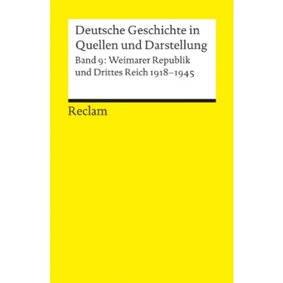 Abbildung von Deutsche Geschichte in Quellen und Darstellung, Band 9: Weimarer Republik Drittes Reich 1918 1945