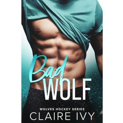 Abbildung von Bad Wolf: A second chance romance (Wolves Hockey Series)