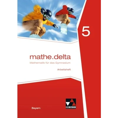 Abbildung von mathe.delta Bayern / AH 5: Mathematik für das Gymnasium (mathe.delta Bayern: Gymnasium)