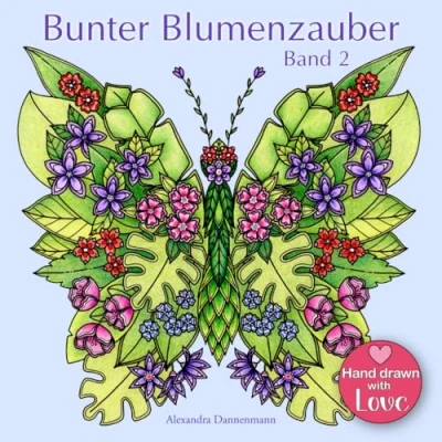 Abbildung von Bunter Blumenzauber Band 2: Ausmalen und Entspannen, ein Malbuch für Erwachsene