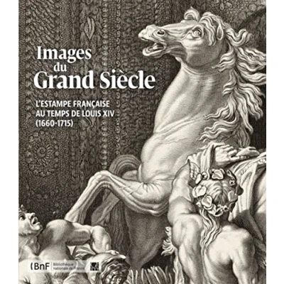 Abbildung von Images du Grand Siècle. L&#039;estampe française au temps de Louis XIV