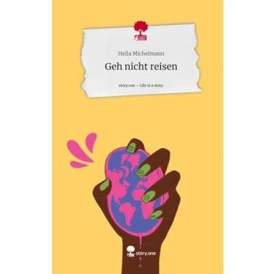 Abbildung von Geh nicht reisen. Life is a Story story.one