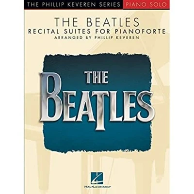 Abbildung von The Beatles: Recital Suites for Pianoforte (Phillip Keveren: Piano Solo): Songbook für Klavier