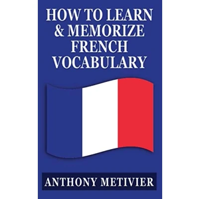 Abbildung von How to Learn and Memorize French Vocabulary: ... Using a Memory Palace Specifically Designed for the Language