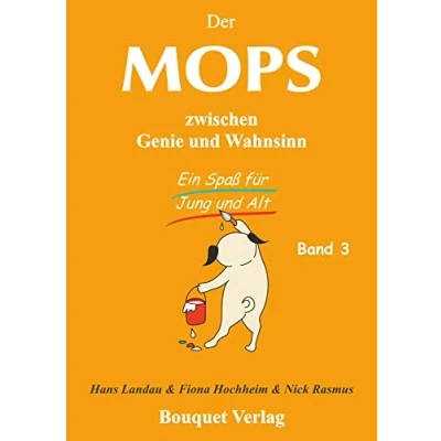 Abbildung von Der Mops zwischen Genie und Wahnsinn Band 3: Ein Spaß für Jung Alt