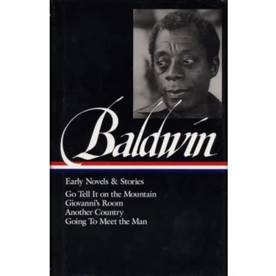 Abbildung von James Baldwin: Early Novels &amp; Stories (LOA #97): Go Tell It on the Mountain / Giovanni&#039;s Room Another Country Going to Meet Man (Library of America Baldwin Edition, Band 2)