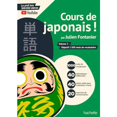 Abbildung von Cours de japonais ! par Julien Fontanier: Volume 2 : Objectif 1000 mots vocabulaire
