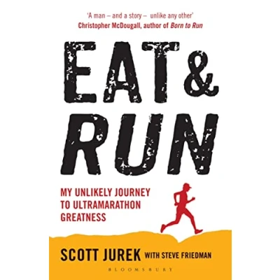 Abbildung von Eat and Run: My Unlikely Journey to Ultramarathon Greatness