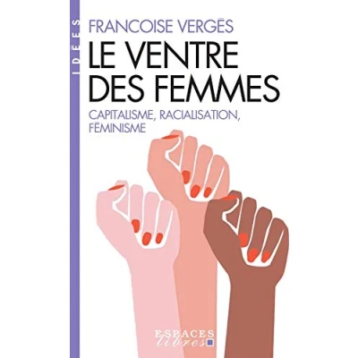 Abbildung von Le Ventre des femmes (Espaces Libres Idées): Capitalisme, racialisation, féminisme