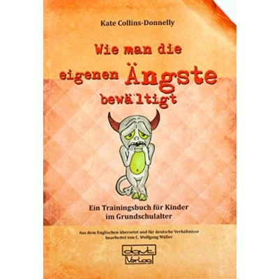 Abbildung von Wie man die eigenen Ängste bewältigt: Ein Trainingsbuch für Kinder im Grundschulalter