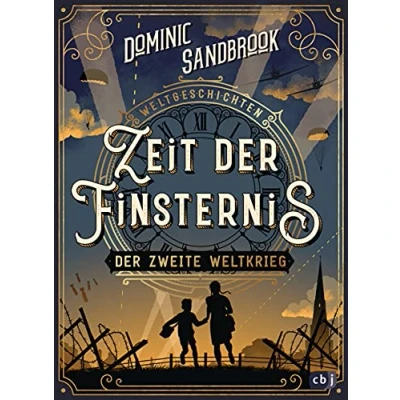 Abbildung von Weltgeschichte(n) Zeit Der Finsternis: Zweite Weltkrieg: Packendes Geschichtswissen für Kinder ab 10 Jahren (Die Weltgeschichten Reihe, Band 1)