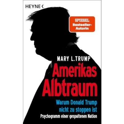 Abbildung von Amerikas Albtraum: Warum Donald Trump nicht zu stoppen ist Psychogramm einer gespaltenen Nation Erweiterte und aktualisierte Neuausgabe
