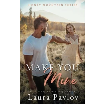 Abbildung von Make You Mine: A Small Town Age Gap Romance (Honey Mountain Series Book 3)