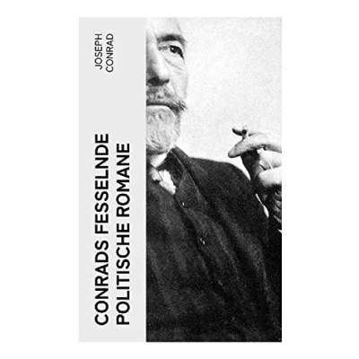 Abbildung von Conrads fesselnde politische Romane: Zwischen Erlebtem und Erfundenem: Der Geheimagent + Nostromo Mit den Augen des Westens