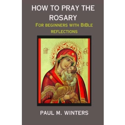 Abbildung von How to pray the Rosary: Simple guide praying Rosary with bible reflections. (prayer St.joseph) (The and Powerful Novenas Catholic Saints, Band 1)
