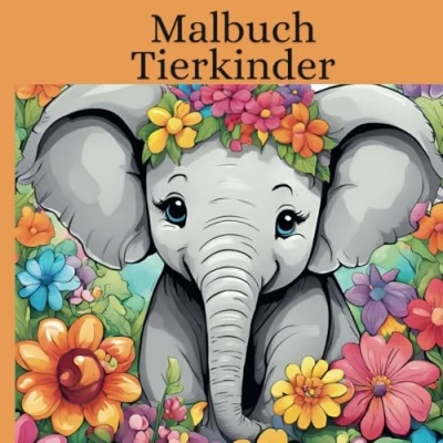 Abbildung von Malbuch &quot;Tierkinder&quot; Tierische Malfreunde: Entdecke die Welt der Tierkinder: Ein für Kinder ab 8 Jahre