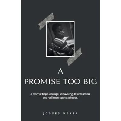 Abbildung von A PROMISE TOO BIG: story of hope, courage, unwavering determination, and resilience against all odds.