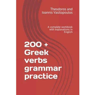 Abbildung von 200 + Greek verbs grammar practice: A complete workbook with explanations in English