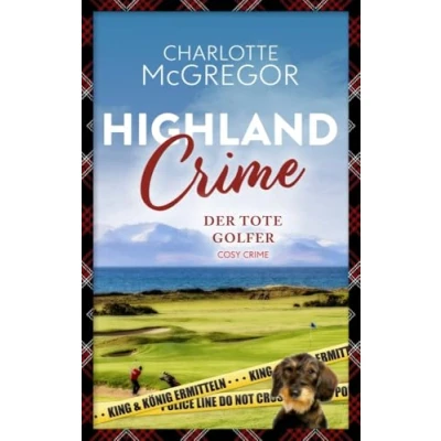 Abbildung von Highland Crime Der tote Golfer: zweite Fall von King &amp; König (Highland Crime: ermitteln)