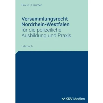 Abbildung von Versammlungsrecht Nordrhein Westfalen: Ein Leitfaden für Studium und Praxis (Reihe Verwaltung in Praxis)