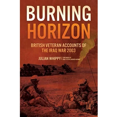 Abbildung von Burning Horizon: British Veteran Accounts of the Iraq War 2003
