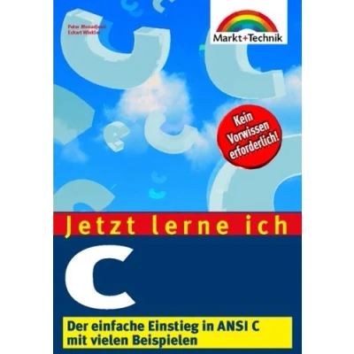 Abbildung von C Jetzt lerne ich... . Der einfache Einstieg in ANSI mit vielen Beispielen