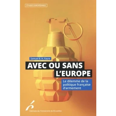 Abbildung von AVEC OU SANS L EUROPE. LE DILEMME DE LA POLITIQUE FRANÇAISE D¿ARMEMENT