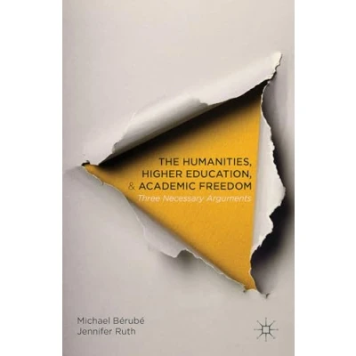 Abbildung von The Humanities, Higher Education, and Academic Freedom: Three Necessary Arguments