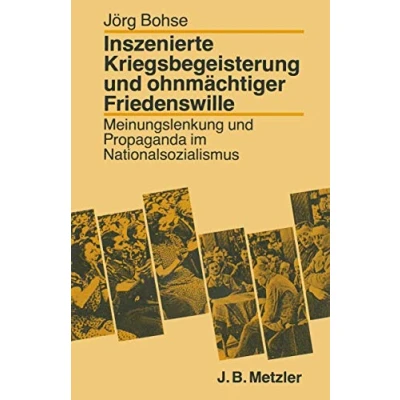 Abbildung von Inszenierte Kriegsbegeisterung und ohnmächtiger Friedenswille. Meinungslenkung Propaganda im Natoionalsozialismus: Nationalsozialismus