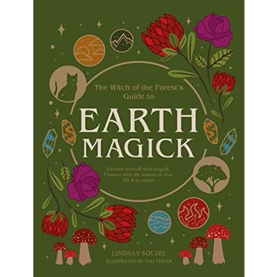 Abbildung von Earth Magick: Ground yourself with magick. Connect the seasons in your life &amp; nature (The Witch of Forest’s Guide to…)