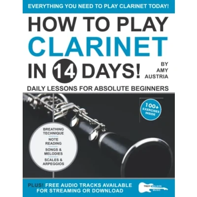 Abbildung von How to Play Clarinet in 14 Days: Daily Lessons for Absolute Beginners (Play Music Days)