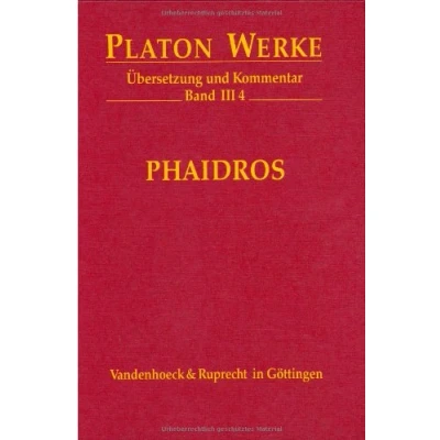 Abbildung von Platon Werke: Werke III/4. Phaidros: Bd III,4: Übersetzung und Kommentar (Platon Kommentar, Band 3)
