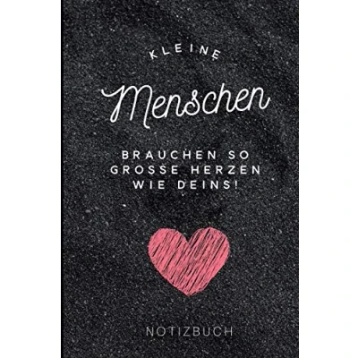 Abbildung von KLEINE MENSCHEN BRAUCHEN GROSSE HERZEN SO WIE DEINS! NOTIZBUCH: A5 Notizbuch liniert als Geschenk für Lehrer Abschiedsgeschenk Erzieher und ... Terminplaner Kindergarten Kita Schule