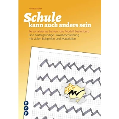 Abbildung von Schule kann auch anders sein: Personalisiertes Lernen: das Modell Beatenberg