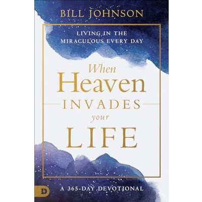 Abbildung von When Heaven Invades Your Life: Living in the Miraculous Every Day