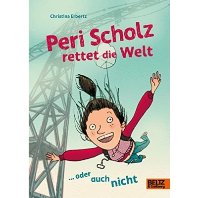 Abbildung von Peri Scholz rettet die Welt: ... oder auch nicht