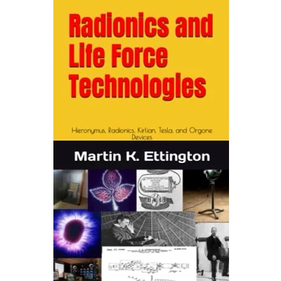 Abbildung von Radionics and Life Force Technologies: Hieronymus, Radionics, Kirlian, Tesla, Orgone Devices (The Crazy Out of the Box Series)