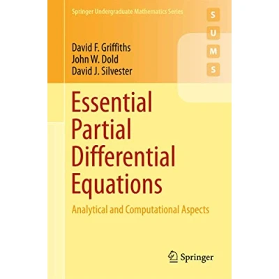 Abbildung von Essential Partial Differential Equations: Analytical and Computational Aspects (Springer Undergraduate Mathematics Series)