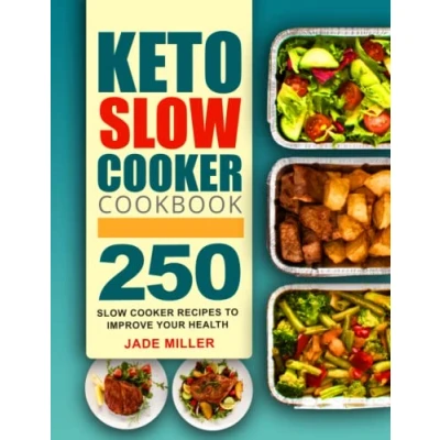 Abbildung von Keto Slow Cooker Cookbook: 250 Recipes to Improve Your Health