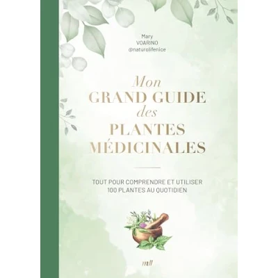 Abbildung von Mon grand guide des plantes médicinales: Tout pour comprendre et utiliser 100 au quotidien