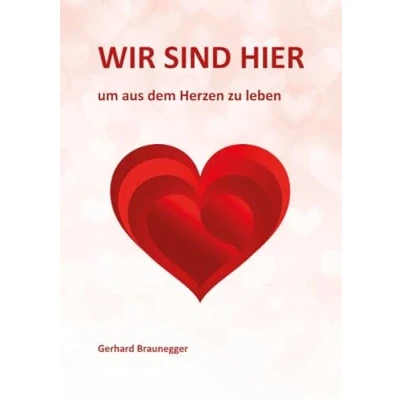 Abbildung von Wir sind hier um aus dem Herzen zu leben